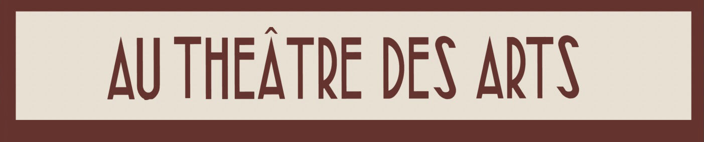Au theatre des arts